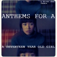 ANTHEMS FOR A SEVENTEEN YEAR OLD GIRL