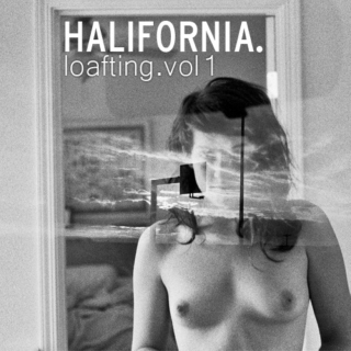 halifornia.net | loafting vol1