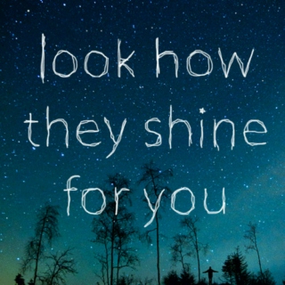 Look How They Shine For You