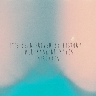 all mankind makes mistakes