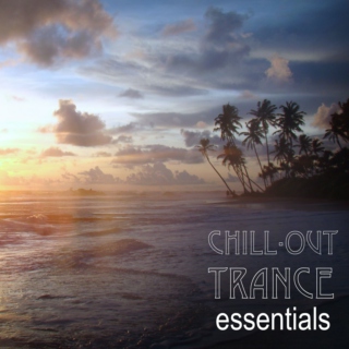 Trance & Chill Out Essentials