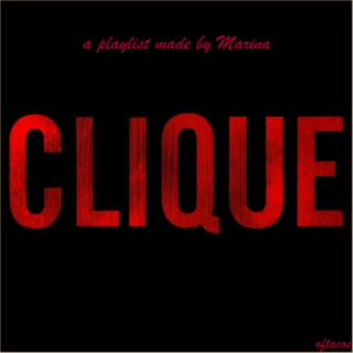 THE CLIQUE - by Marina