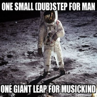 One Small (Dub)Step for Man.  One Giant Leap for Musickind.