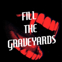 fill the graveyards