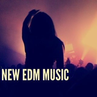 New EDM Music!!!