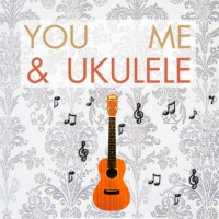 you, me, & ukulele