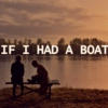 If I Had A Boat