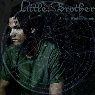 Little Brother [a Sam Winchester fanmix]