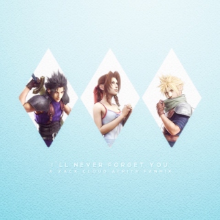 I'll Never Forget You - a Zack / Cloud / Aerith fanmix