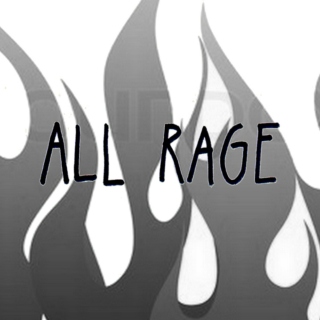 all rage