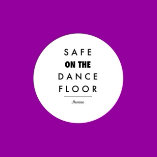 Safe on The Dance Floor