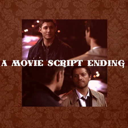 A Movie Script Ending [a Dean/Castiel fanmix]