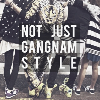Not Just Gangnam Style