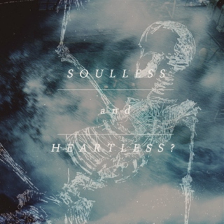 Soulless & Heartless