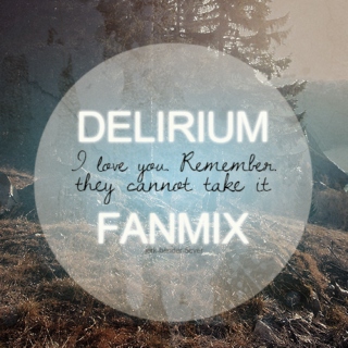 Delirium Fanmix