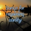 Songs for regaining sanity