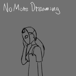 No More Dreaming