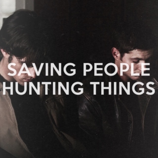 saving people, hunting things.