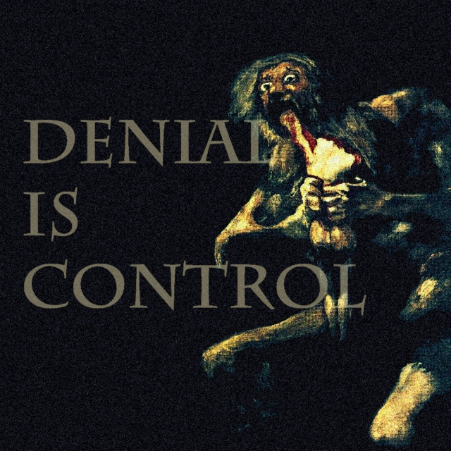 Denial Is Control