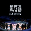 "and they're on their feet at the garden!"