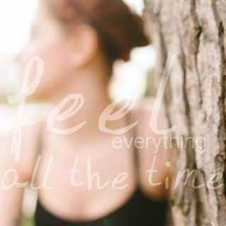 Feel Everything, All the Time