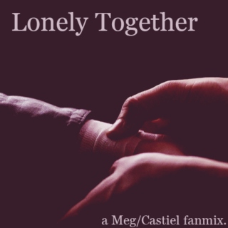 lonely together