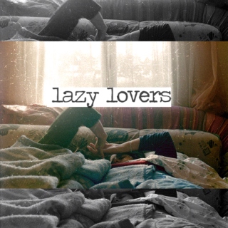 lazy lovers