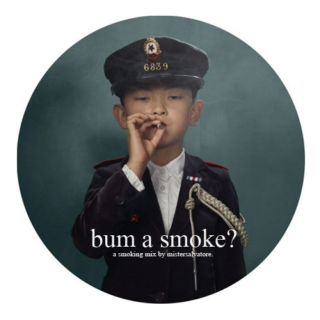 Bum a smoke?: a smoking mix