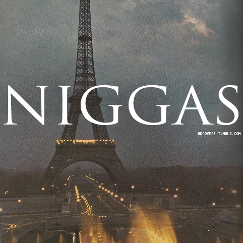 Niggas in Paris 