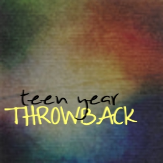 teen year throwback