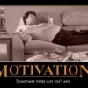 Motivate me!