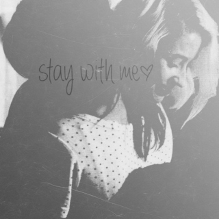 stay with me.
