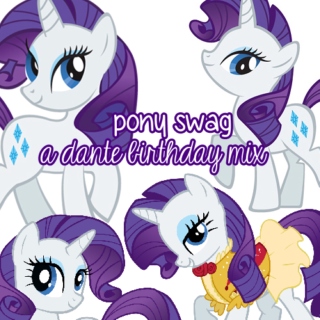pony swag [a dante birthday mix]