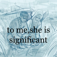 to me, she is significant 