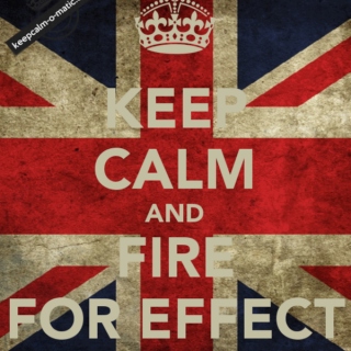 Keep Calm and Fire For Effect