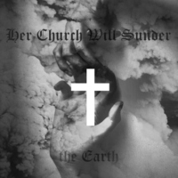 her church will sunder the earth