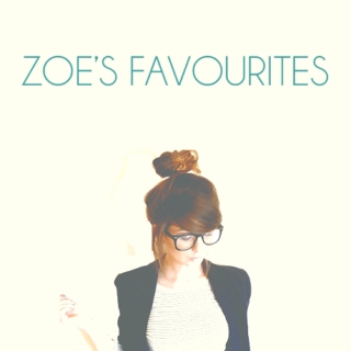 Zoe's Favourites