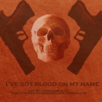 I've got blood on my name
