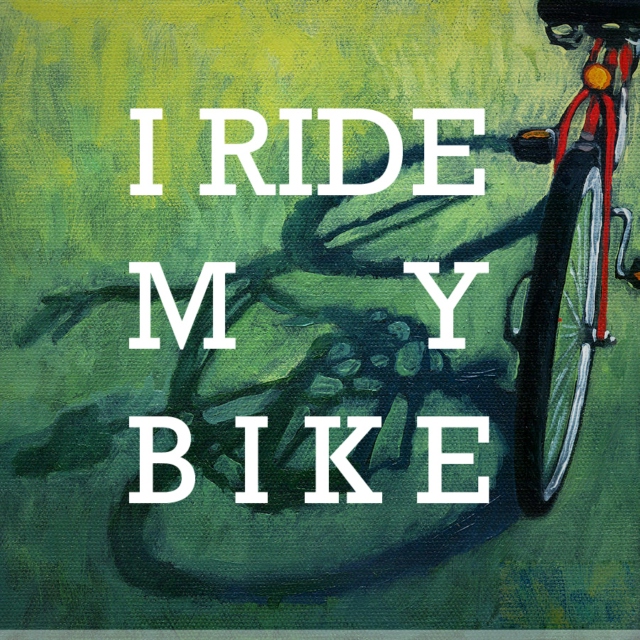 I Ride My Bike