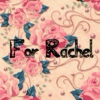 For Rachel