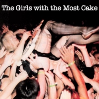 The Girls with the Most Cake