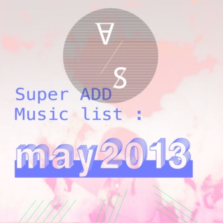 Super ADD Music list_May 2013
