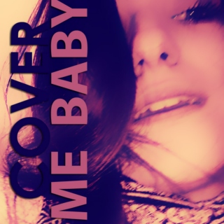 Cover me baby !!!