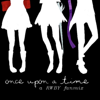 once upon a time - a rwby fanmix