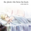 the ghosts who broke his heart.