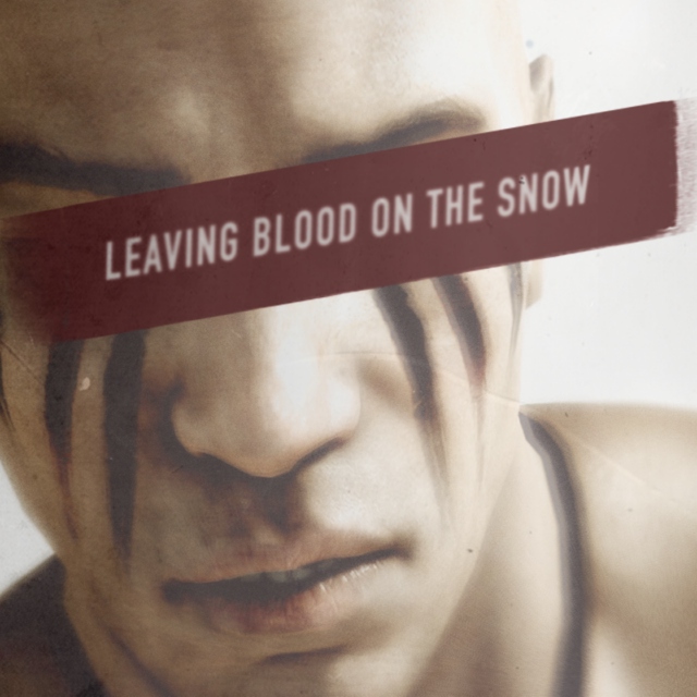 Leaving Blood On The Snow