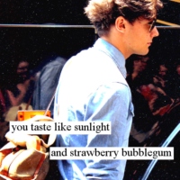 you taste like sunlight and strawberry bubblegum