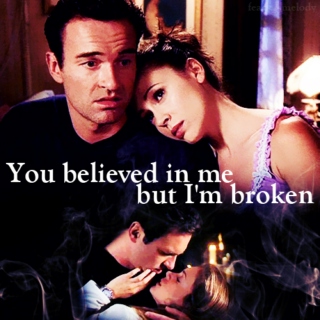 You believed in me, but I'm broken
