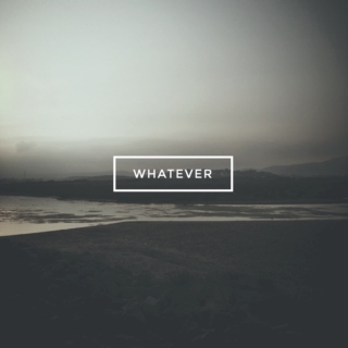 Whatever.
