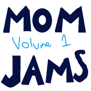 Mom Jams Vol. 1